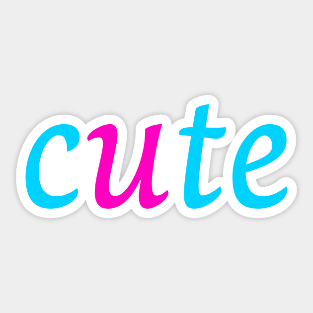 Cute - You are cute Sticker by Artstastic